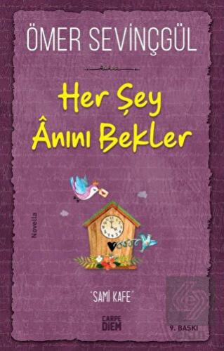 Her Şey Anını Bekler