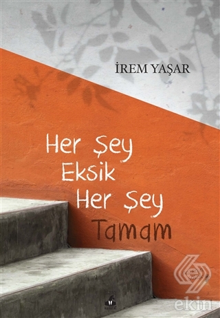 Her Şey Eksik Her Şey Tamam