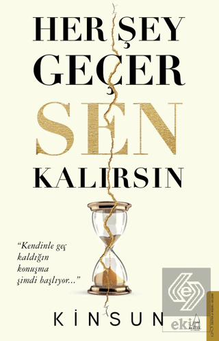 Her Şey Geçer Sen Kalırsın Kinsun Destek Yayınları Satın Al - ekinkita