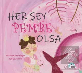 Her Şey Pembe Olsa