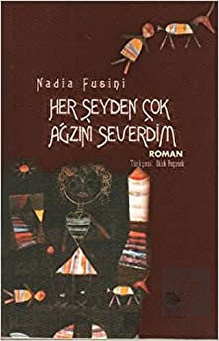 Her Şeyden Çok Ağzını Severdim