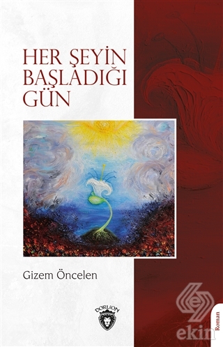 Her Şeyin Başladığı Gün