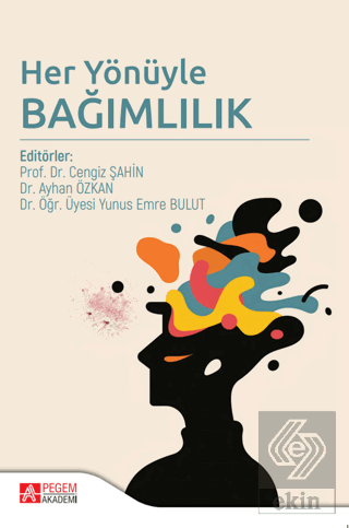 Her Yönüyle Bağımlılık