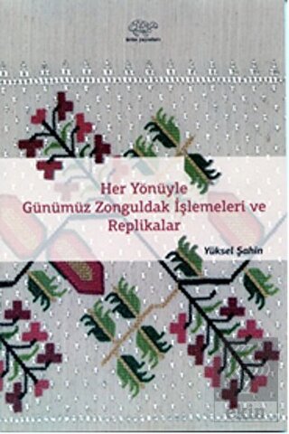 Her Yönüyle Günümüz Zonguldak İşlemeleri ve Replik