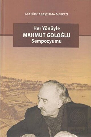 Her Yönüyle Mahmut Goloğlu Sempozyumu