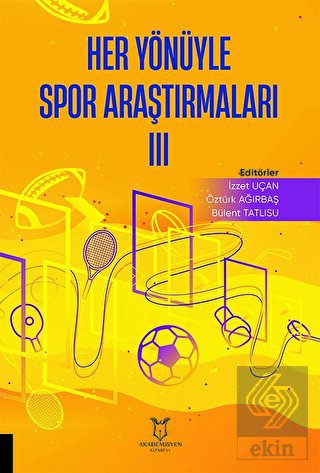 Her Yönüyle Spor Araştırmaları III