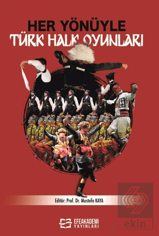 Her Yönüyle Türk Halk Oyunları