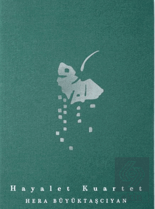 Hera Büyüktaşcıyan: Hayalet Kuartet