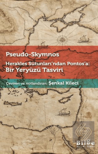 Herakles Sütunları'ndan Pontos'a: Bir Yeryüzü Tasviri