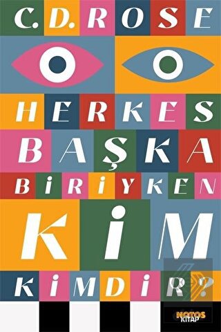Herkes Başka Biriyken Kim Kimdir?