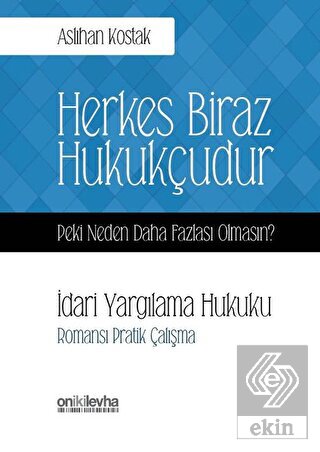 Herkes Biraz Hukukçudur Peki Neden Daha Fazlası Ol