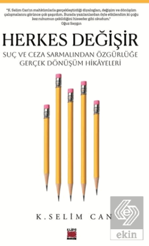 Herkes Değişir Suç ve Ceza Sarmalından Özgürlüğe Gerçek Dönüşüm Hikaye
