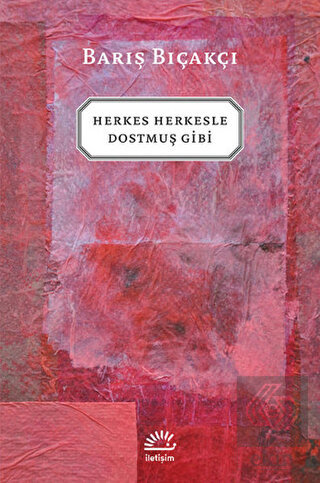 Herkes Herkesle Dostmuş Gibi