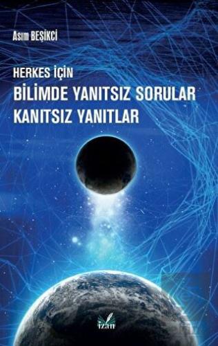 Herkes İçin Bilimde Yanıtsız Sorular Kanıtsız Yanı