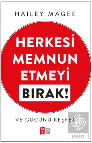 Herkesi Memnun Etmeyi Bırak