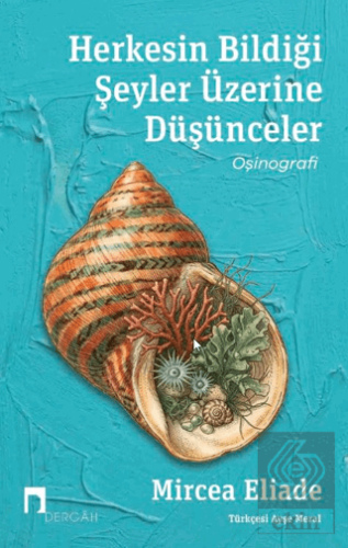 Herkesin Bildiği Şeyler Üzerine Düşünceler Oşinografi Mircea Eliade De