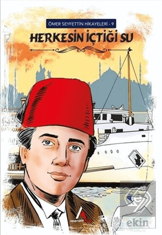 Herkesin İçtiği Su - Ömer Seyfettin Hikayeleri 9