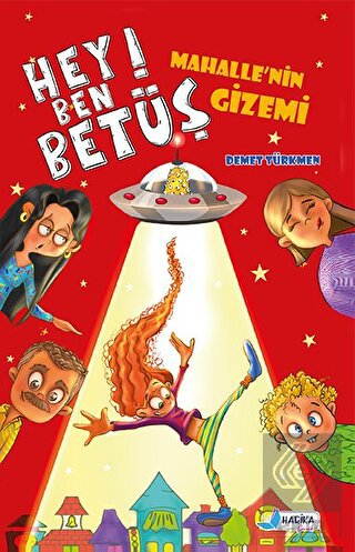 Hey Ben Betüş! - Mahalle\'nin Gizemi