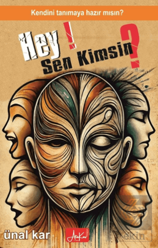 Hey Sen Kimsin? Kendini Tanımaya Hazırmısın?