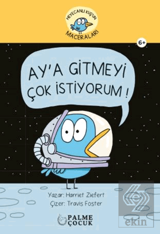 Heyacanlı Kuşun Maceraları Aya Gitmeyi Çok İstiyorum