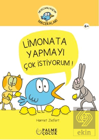 Heyacanlı Kuşun Maceraları Limonata Yapmayı Çok İstiyorum