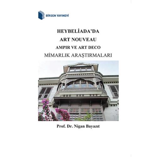 Heybeliada'da Art Nouveau Ampir ve Art Deco Mimarlık Araştırmaları