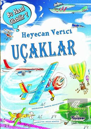 Heyecan Verici Uçaklar – Bu Nasıl Olabilir?