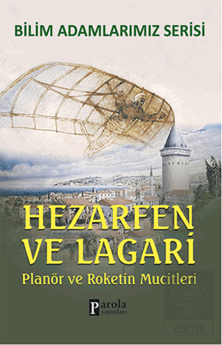 Hezarfen ve Lagari - Bilim Adamlarımız Serisi