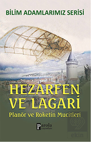 Hezarfen ve Lagari - Bilim Adamlarımız Serisi