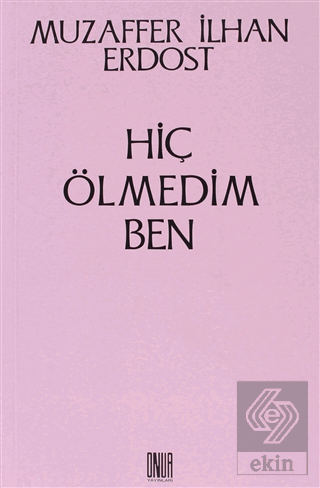 Hiç Ölmedim Ben
