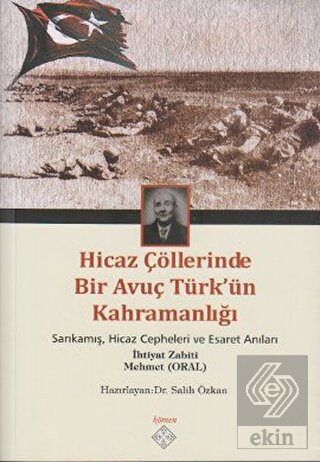 Hicaz Çöllerinde Bir Avuç Türk'ün Kahramanlığı