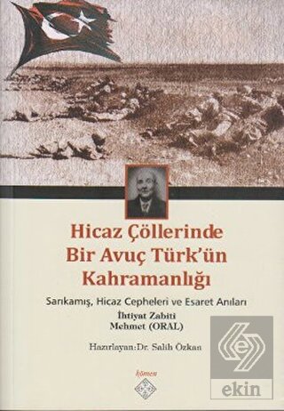 Hicaz Çöllerinde Bir Avuç Türk'ün Kahramanlığı