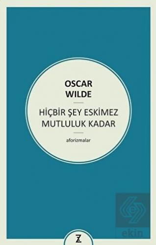 Hiçbir Şey Eskimez Mutluluk Kadar
