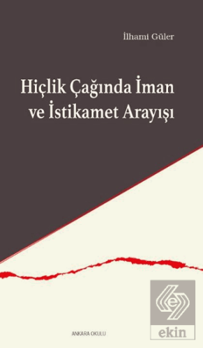 Hiçlik Çağında İman ve İstikamet Arayışı