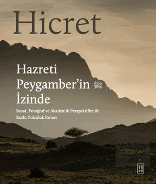 Hicret - Hazreti Peygamber'in İzinde