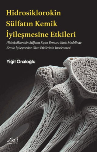 Hidroksiklorokin Sülfatın Kemik I·yileşmesine Etkileri