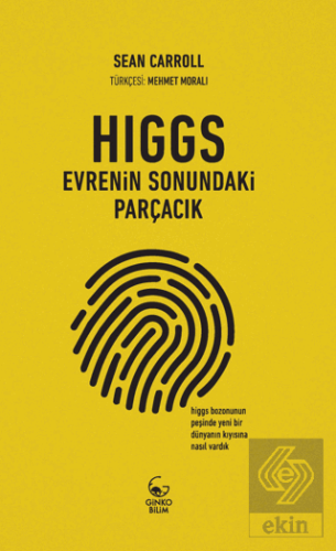 Higgs: Evrenin Sonundaki Parçacık