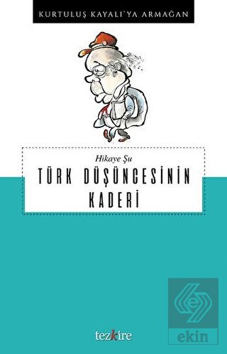 Hikaye Şu Türk Düşüncesinin Kaderi