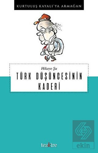 Hikaye Şu Türk Düşüncesinin Kaderi