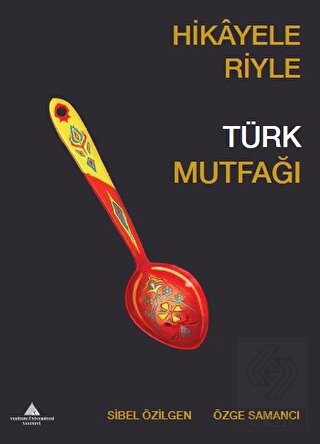 Hikayeleriyle Türk Mutfağı
