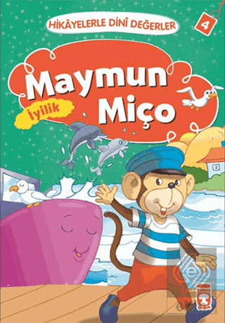 Hikayelerle Dini Değerler 4 - Maymun Miço İyilik