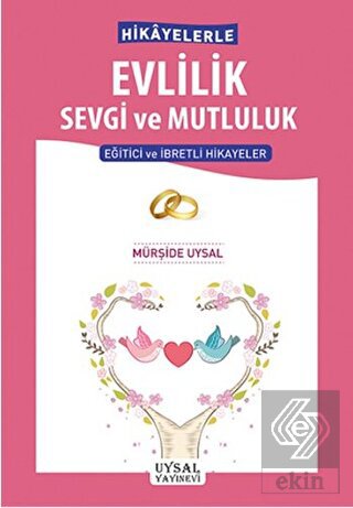 Hikayelerle Evlilik Sevgi ve Mutluluk