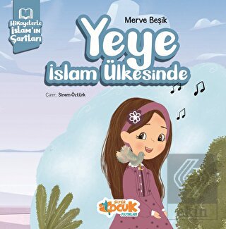 Hikayelerle İslam'ın Şartları - Yeye İslam Ülkesin