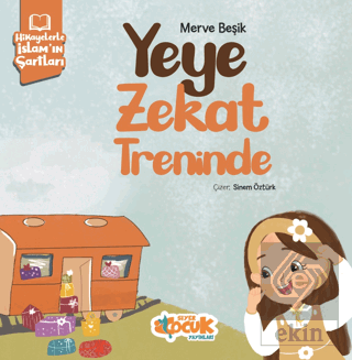 Hikayelerle İslam'ın Şartları- Yeye Zekat Trenind