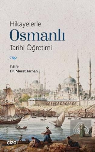 Hikayelerle Osmanlı Tarihi Öğretimi