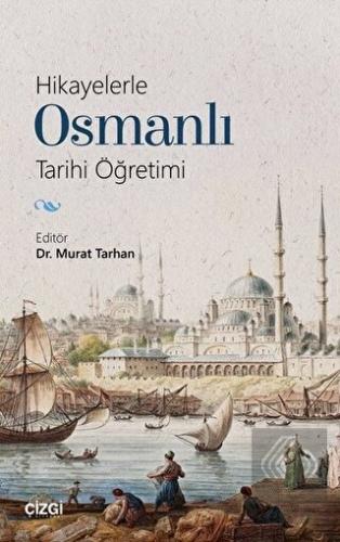 Hikayelerle Osmanlı Tarihi Öğretimi