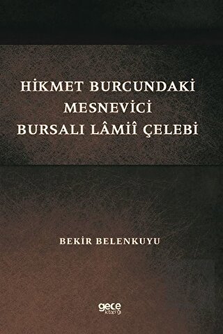 Hikmet Burcundaki Mesnevici Bursalı Lamii Çelebi