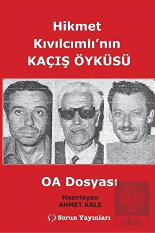 Hikmet Kıvılcımlı\'nın Kaçış Öyküsü - OA Dosyası