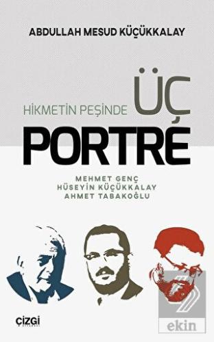 Hikmetin Peşinde Üç Portre