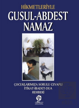 Hikmetleriyle Gusul - Abdest - Namaz